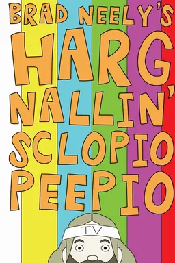 Brad Neely's Harg Nallin' Sclopio Peepio Season 1