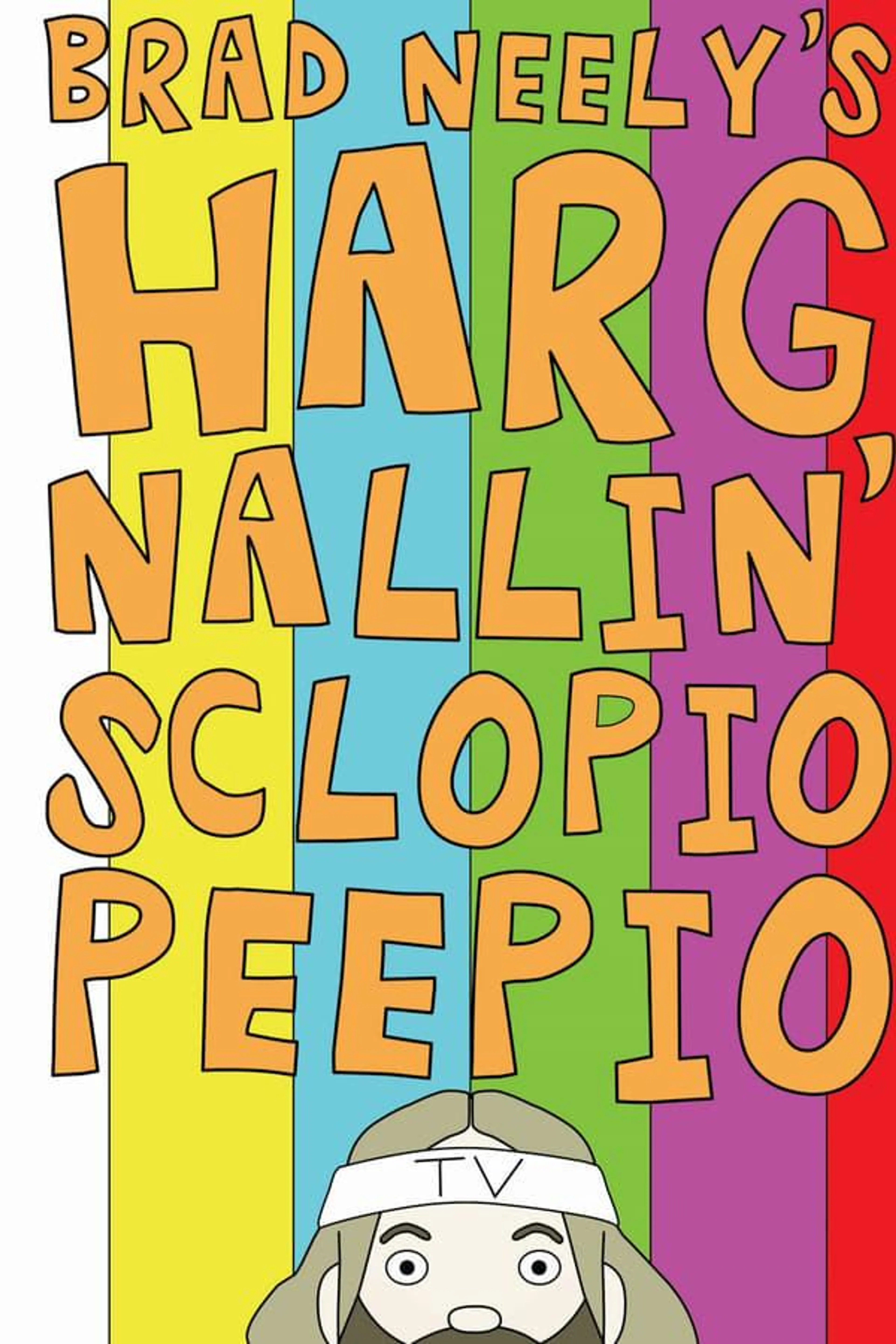Brad Neely's Harg Nallin' Sclopio Peepio Season 1