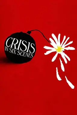 Crisis in Six Scenes Season 1