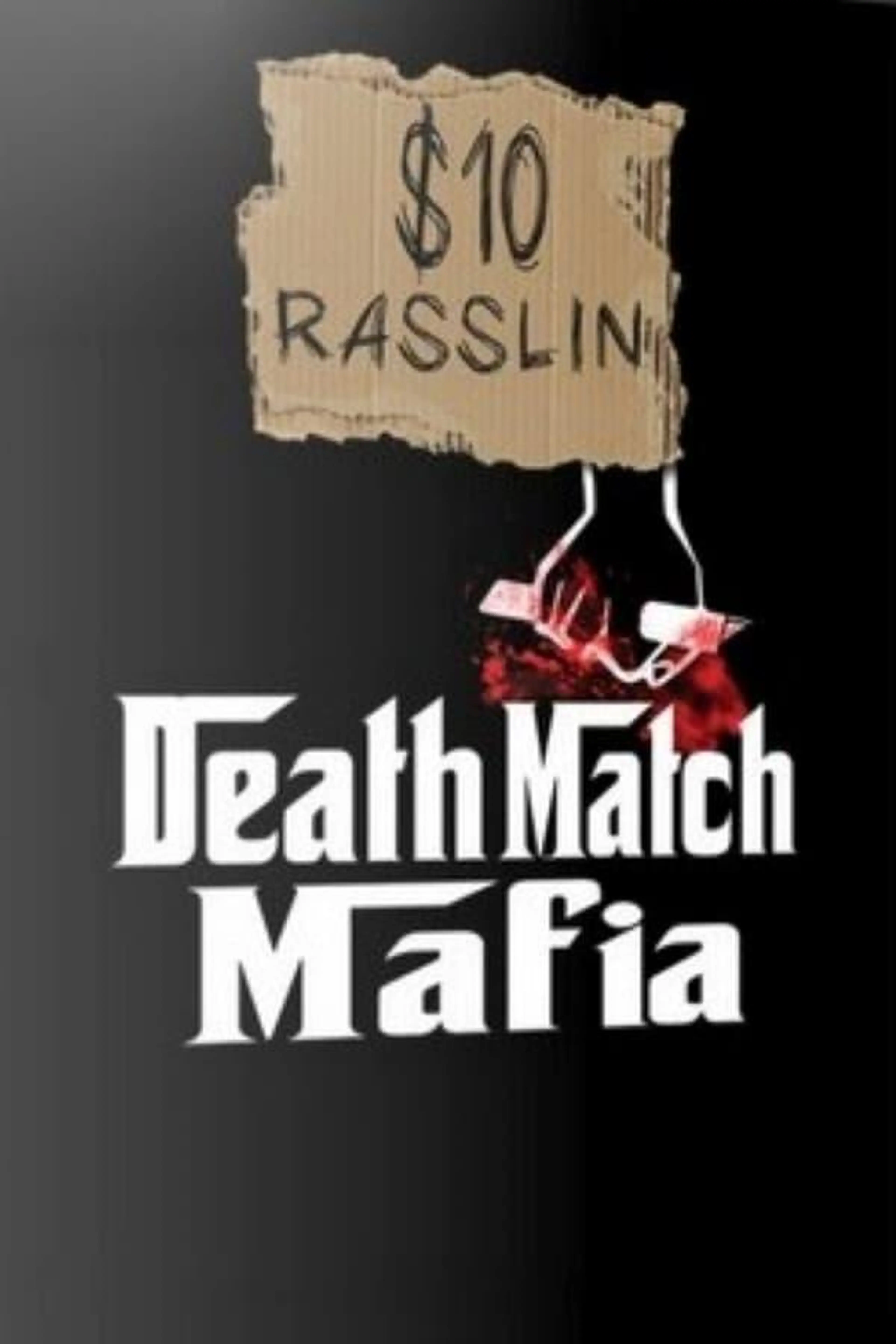 10 Dollar Rasslin Death Match Mafia
