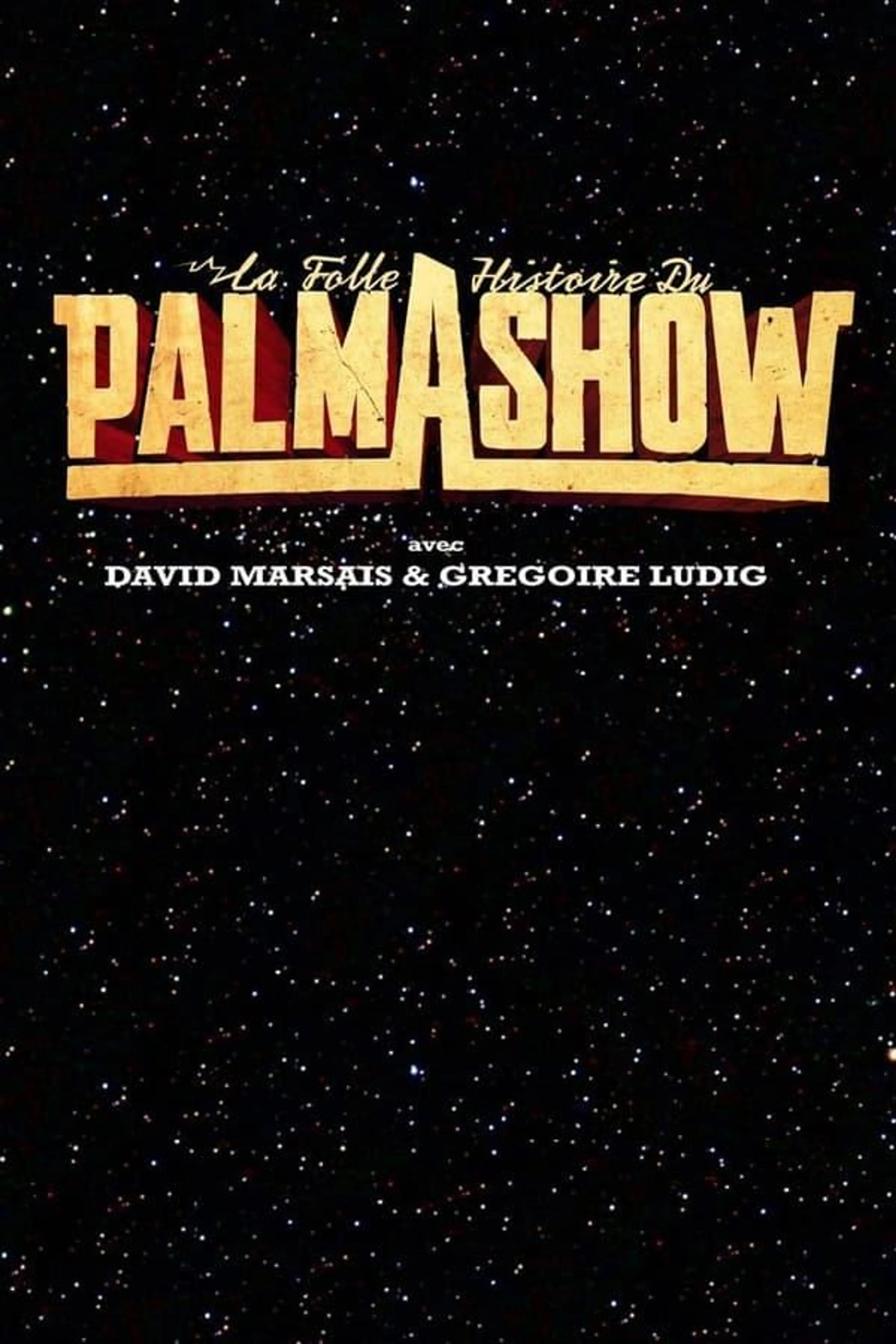 La Folle Histoire du Palmashow Season 1