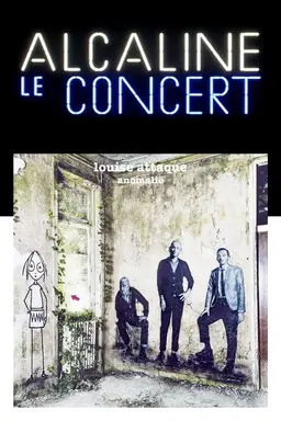 Louise Attaque - Alcaline le Concert