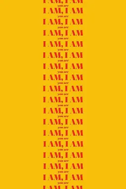 I Am, I Am