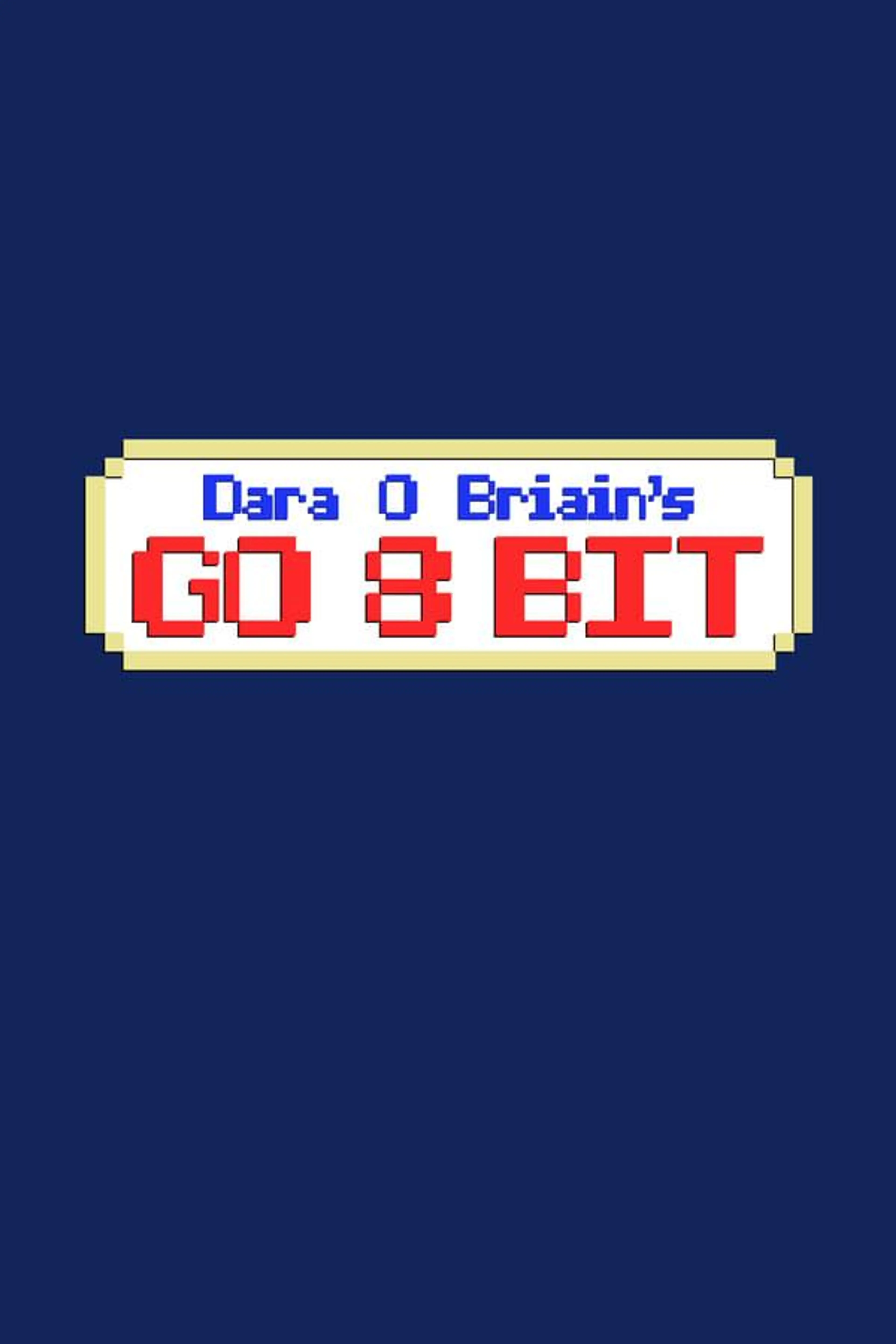 Dara O Briain's Go 8 Bit Specials