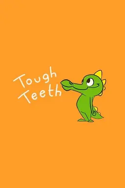 Tough Teeth