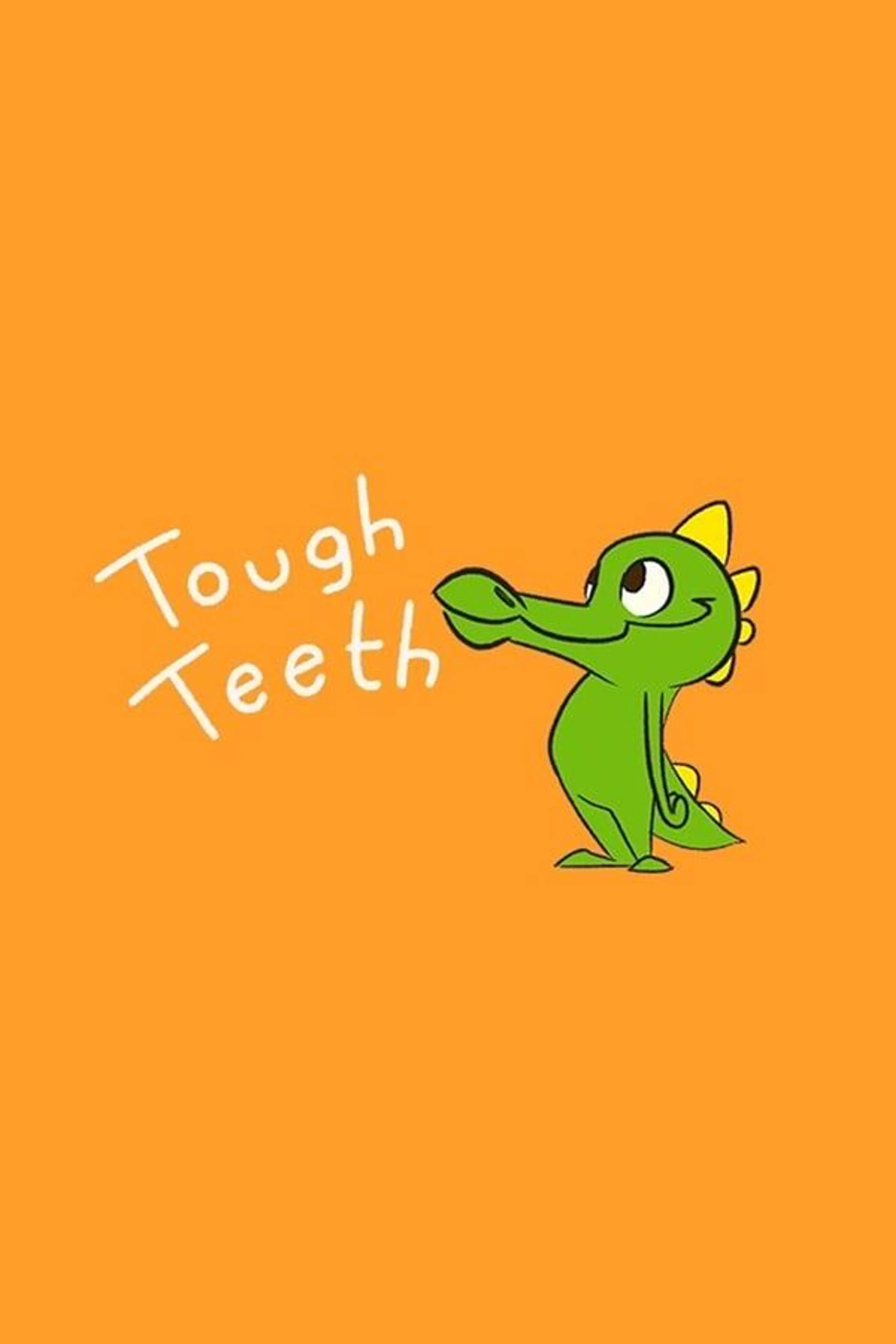 Tough Teeth