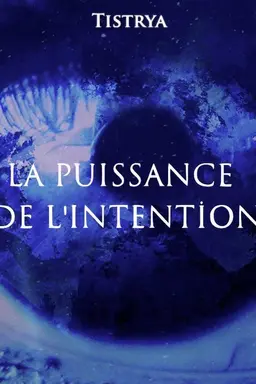 La puissance de l'Intention