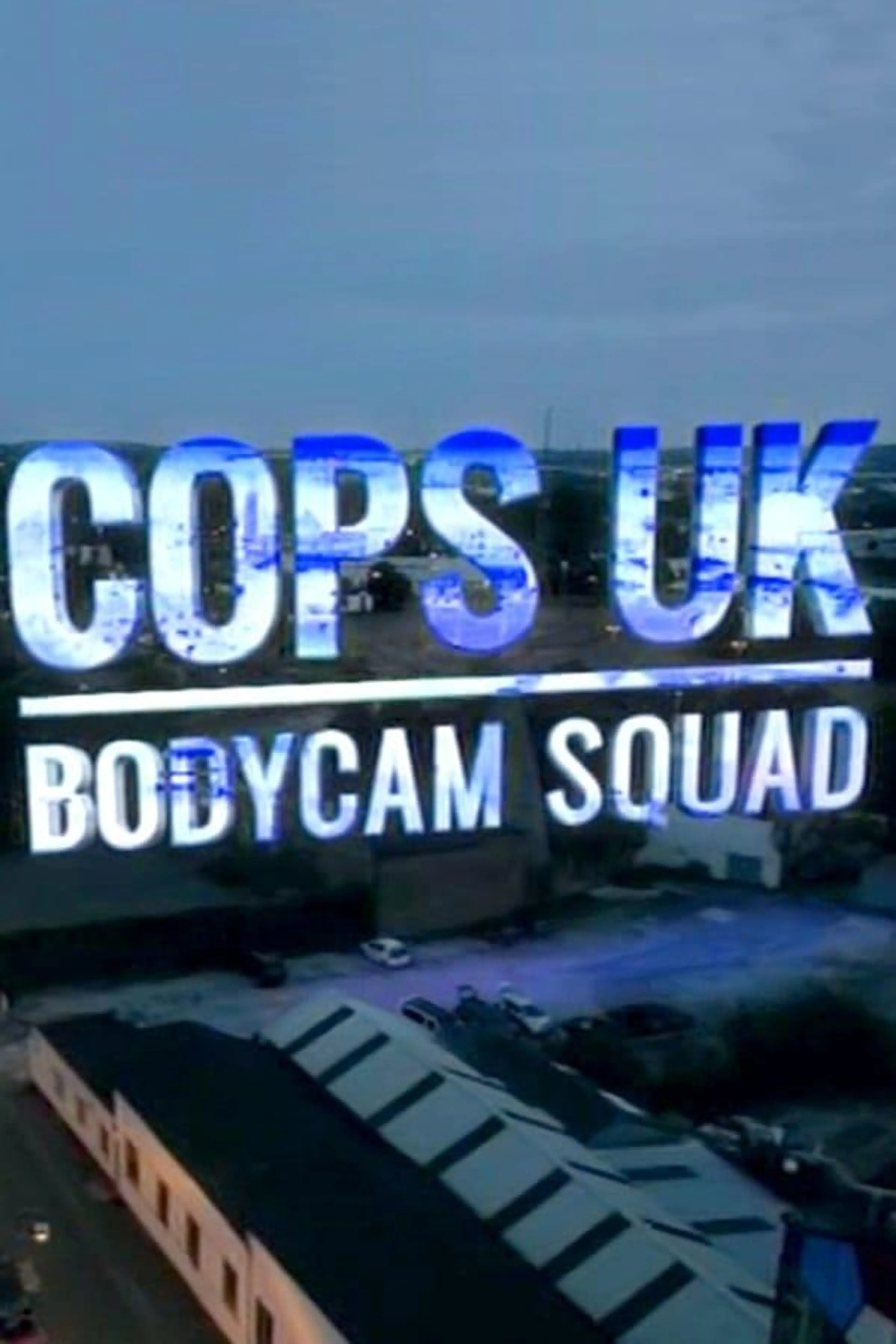 Cops UK: Bodycam Squad Season 1