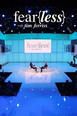 Fear{less} with Tim Ferriss Season 1