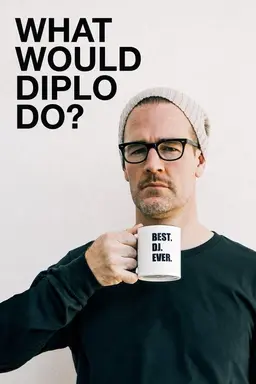 What Would Diplo Do? Season 1