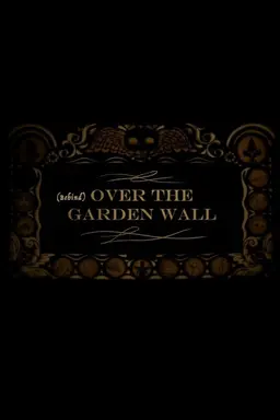Behind Over the Garden Wall