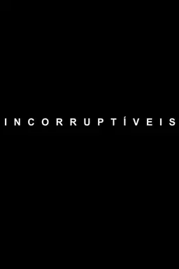 Incorruptible