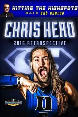 Hitting The Highspots - Chris Hero 2016 Retrospective