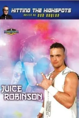 Hitting The Highspots - Juice Robinson