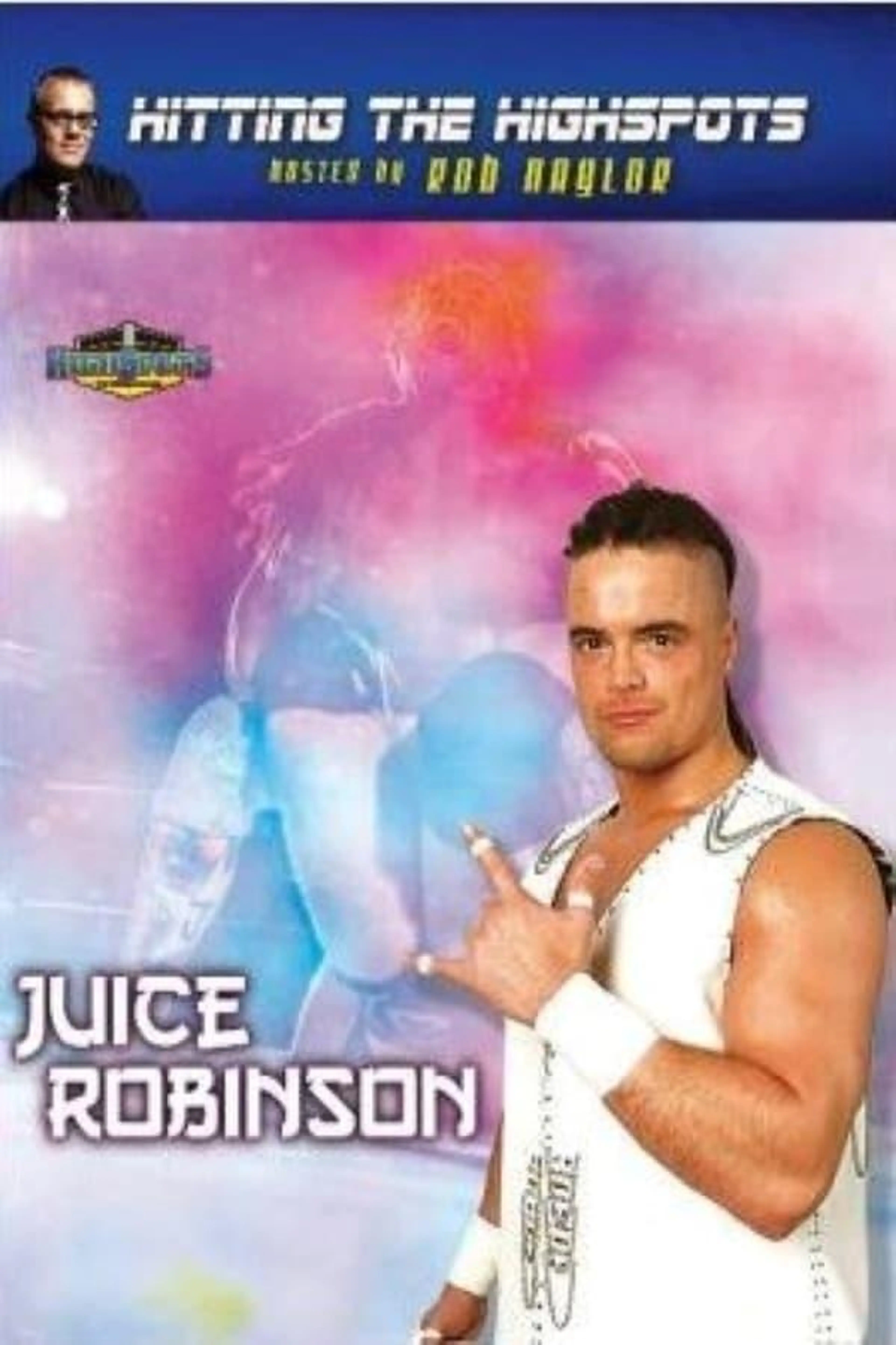 Hitting The Highspots - Juice Robinson