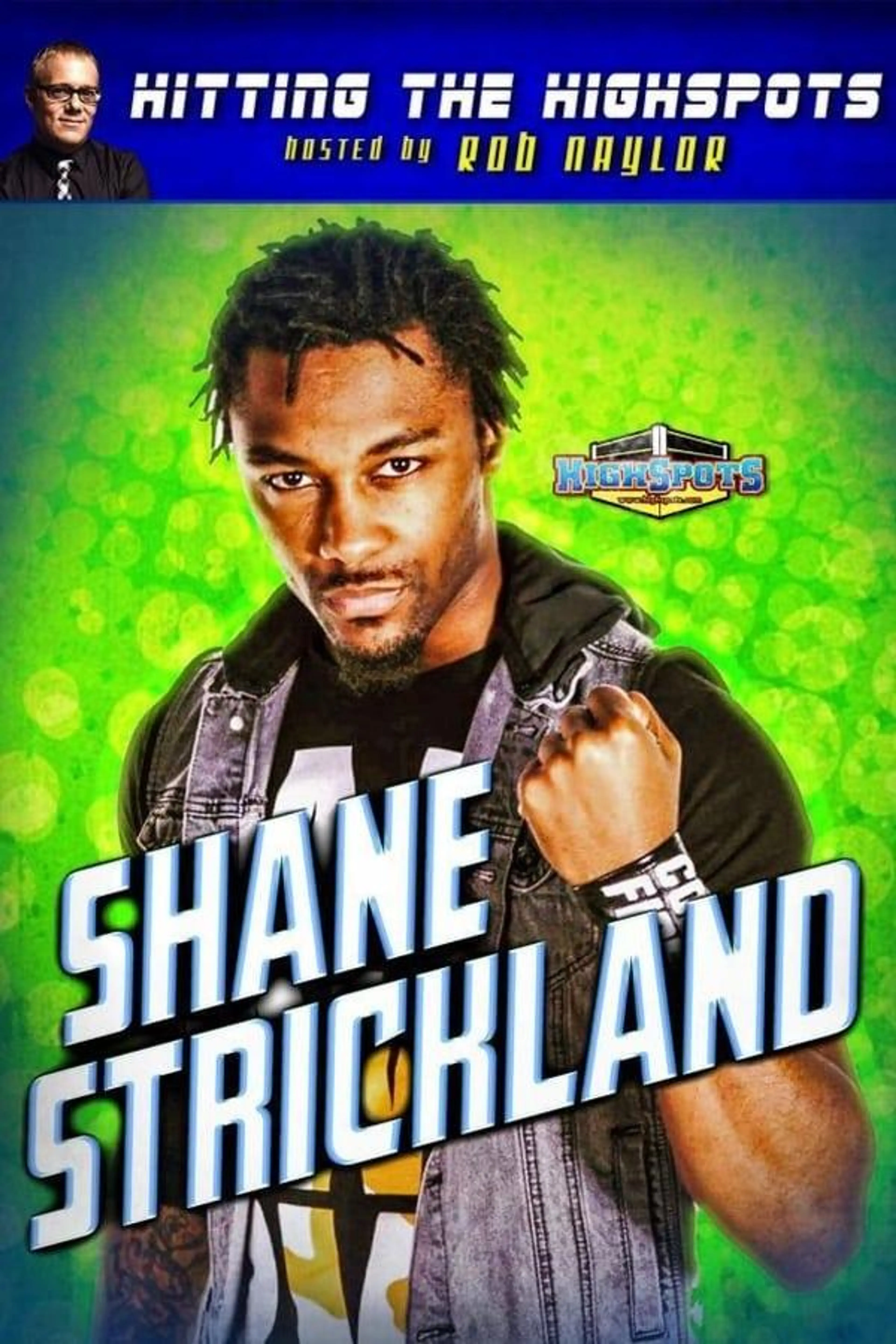 Hitting The Highspots - Shane Strickland