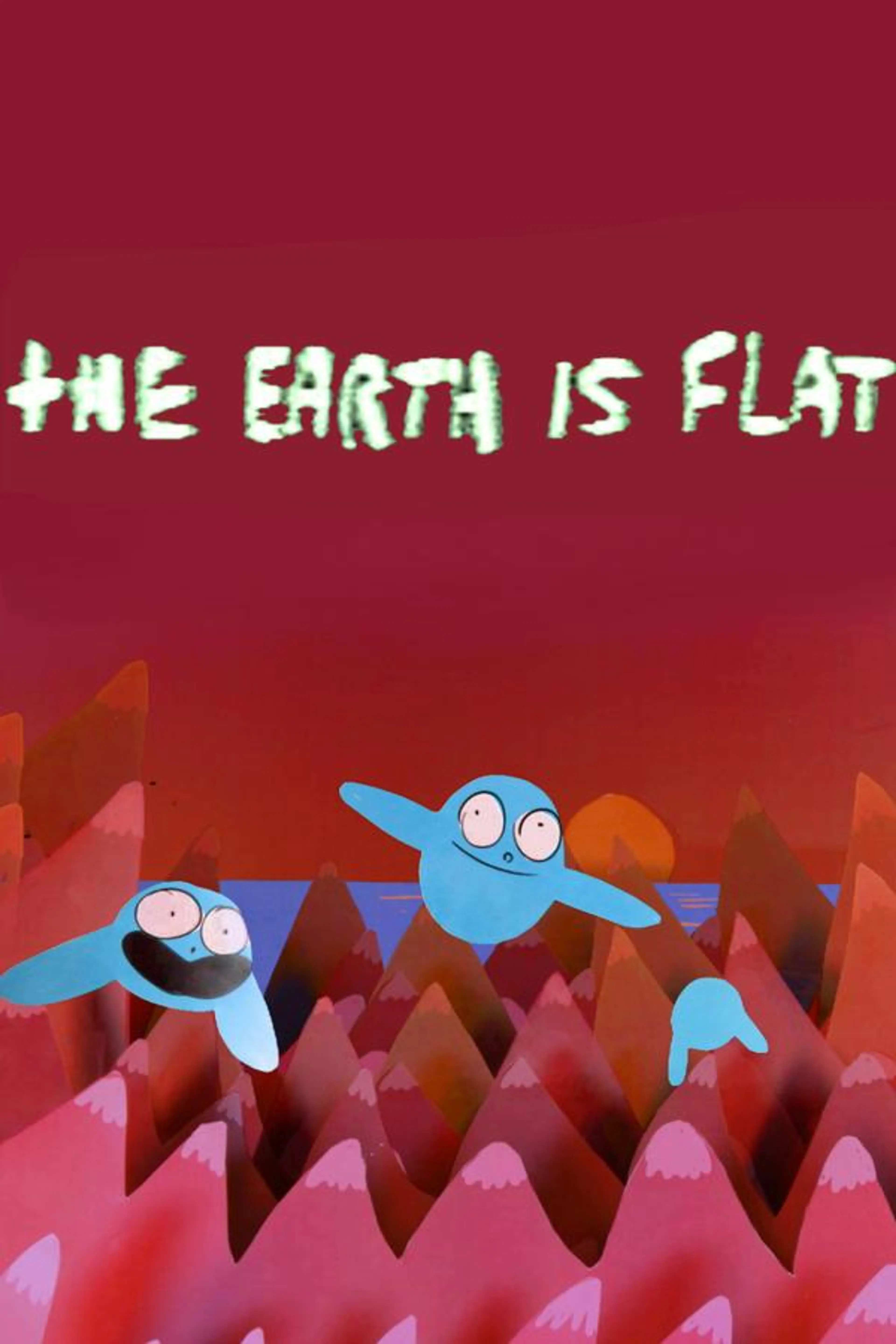 The Earth Is Flat