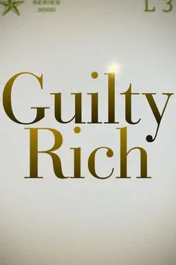 Guilty Rich Season 1