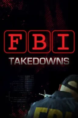 FBI Takedowns Season 1