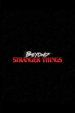 Beyond Stranger Things Season 1