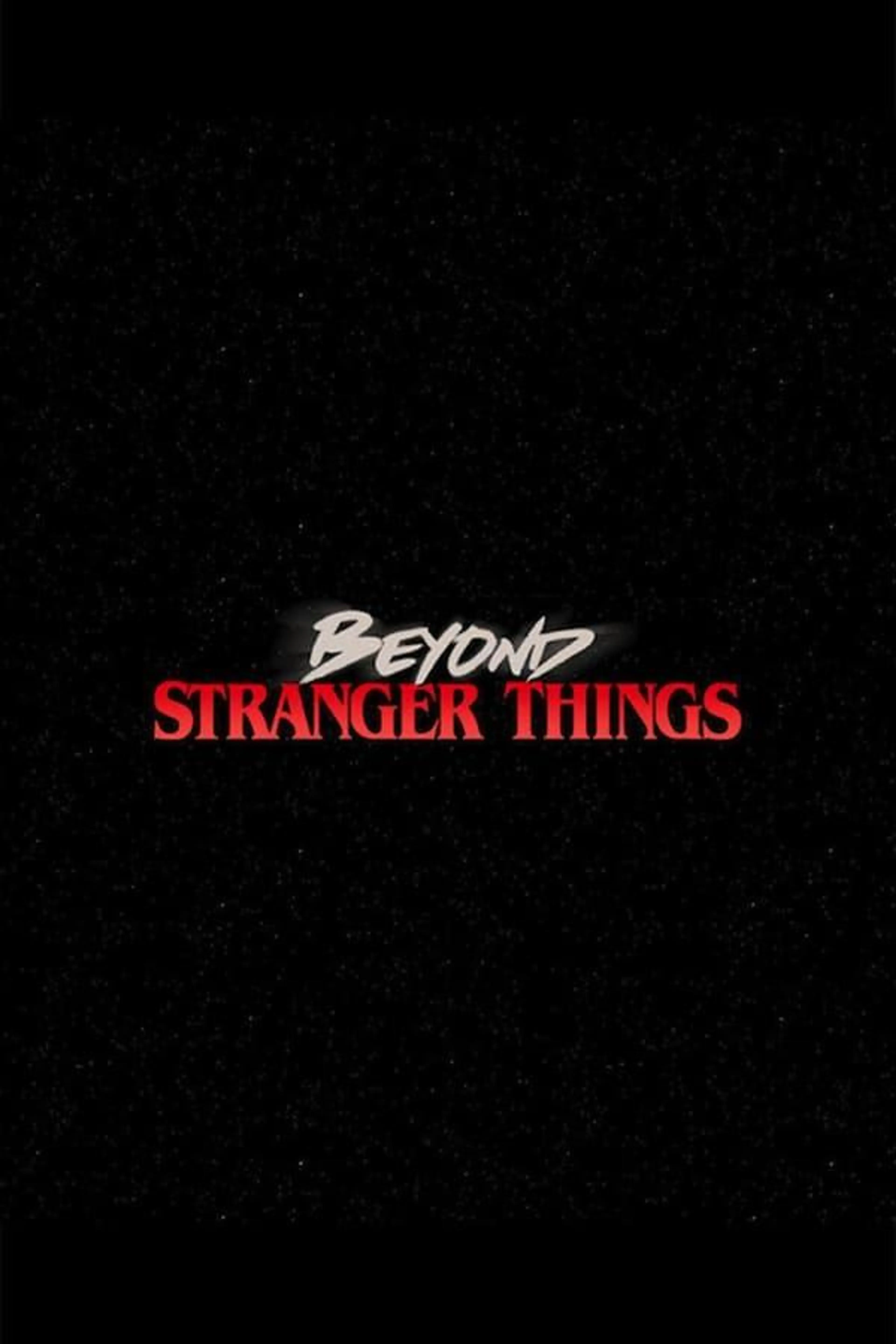 Beyond Stranger Things Season 1