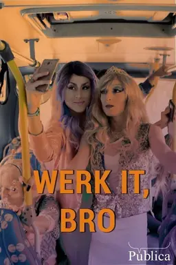 Werk it, Bro