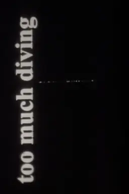 Too Much Diving
