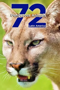 72 Dangerous Animals: Latin America Season 1