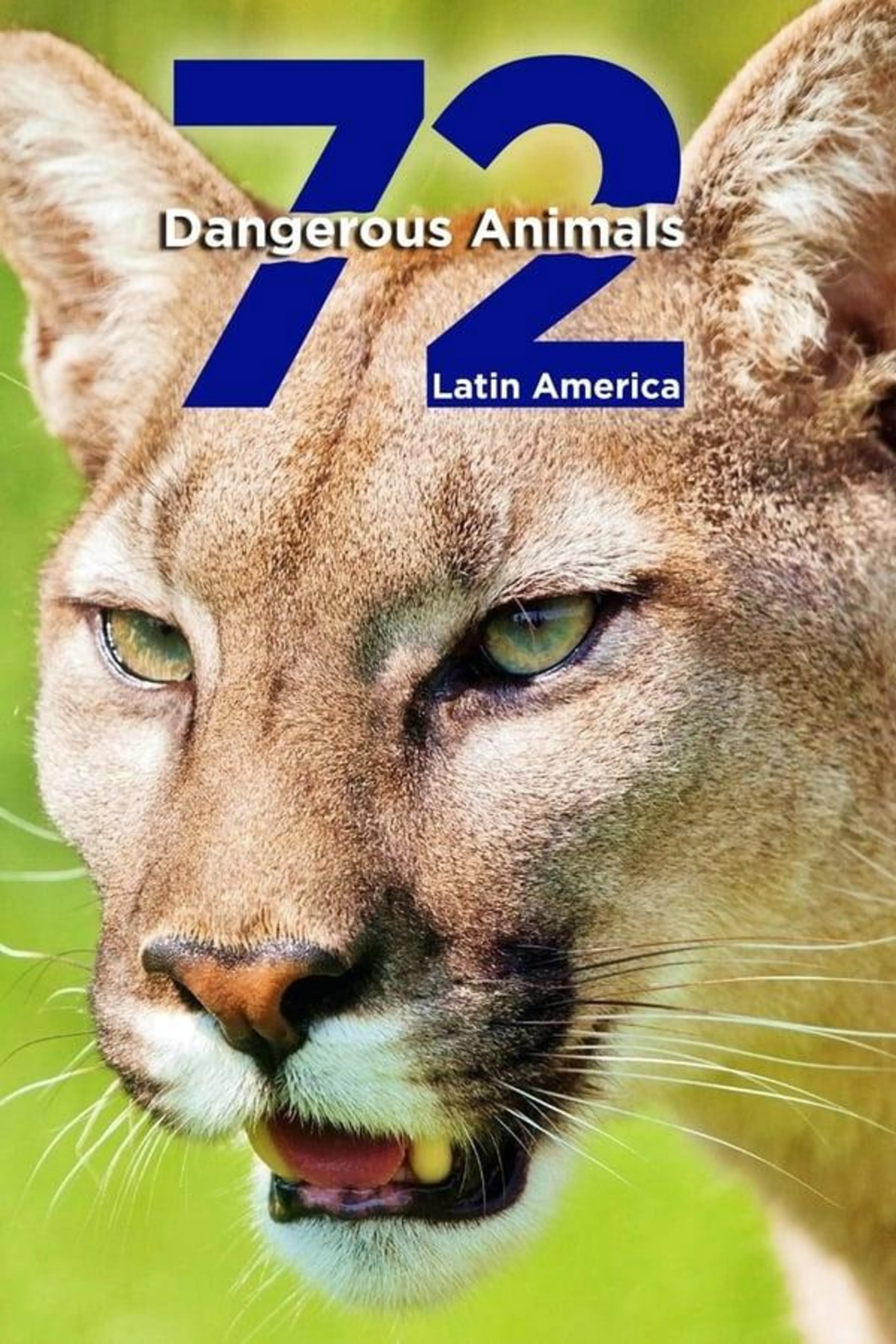 72 Dangerous Animals: Latin America Season 1