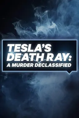 Tesla's Death Ray: A Murder Declassified Specials