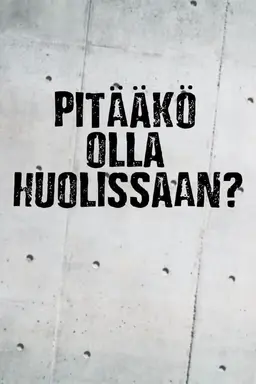 Pitääkö olla huolissaan? Season 2