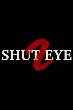 Shut Eye 2