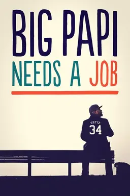 Big Papi Needs a Job Season 1