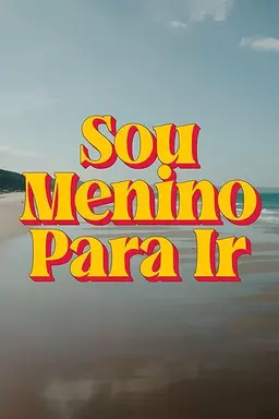 Sou Menino Para Ir Season 2