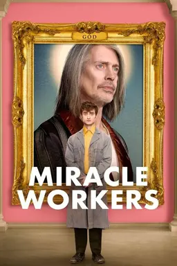 Miracle Workers End Times