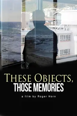 These Objects, Those Memories
