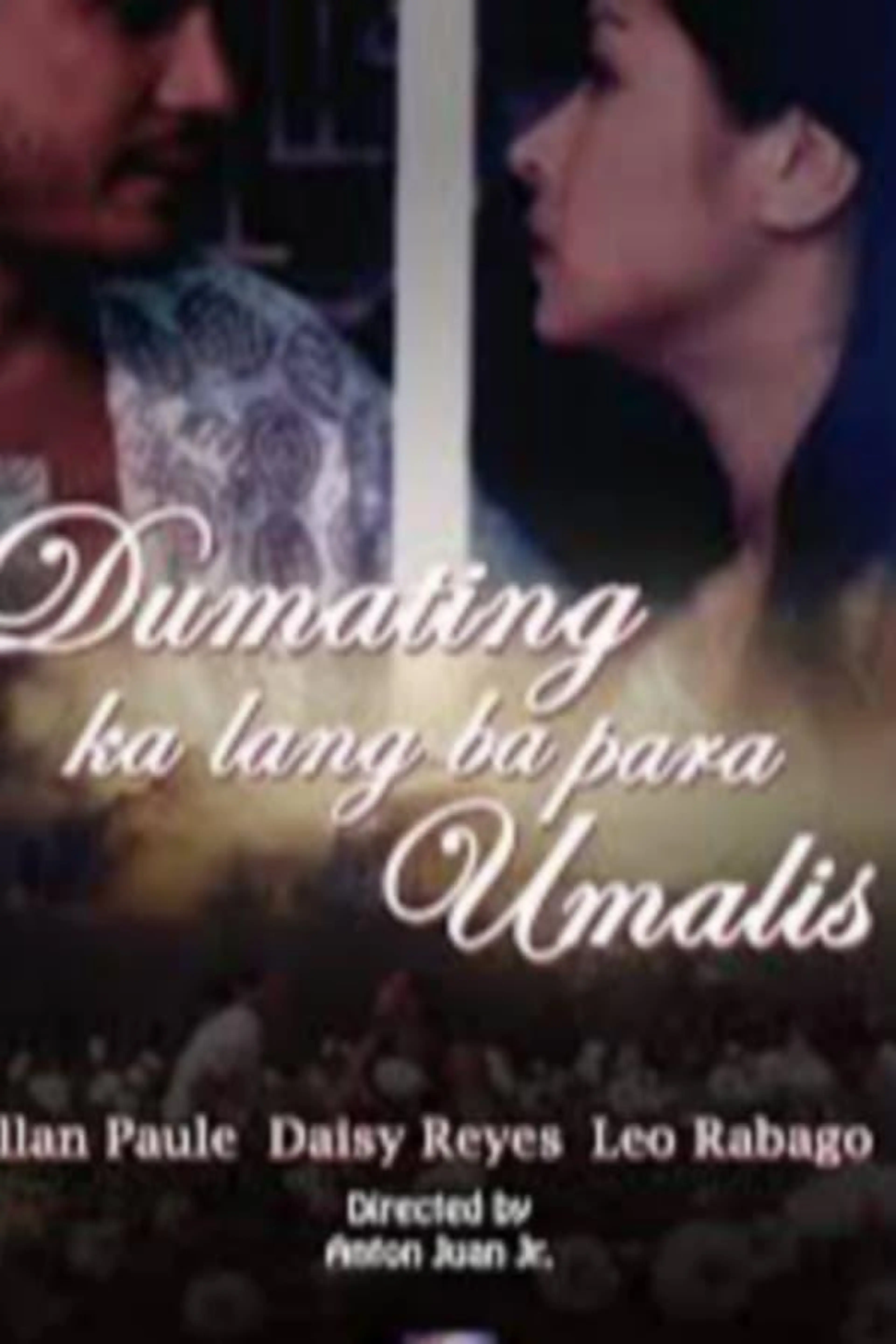 Dumating Ka Lang Ba Para Umalis?