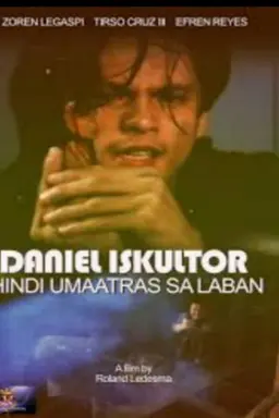Daniel Eskultor: Hindi Umaatras sa Laban