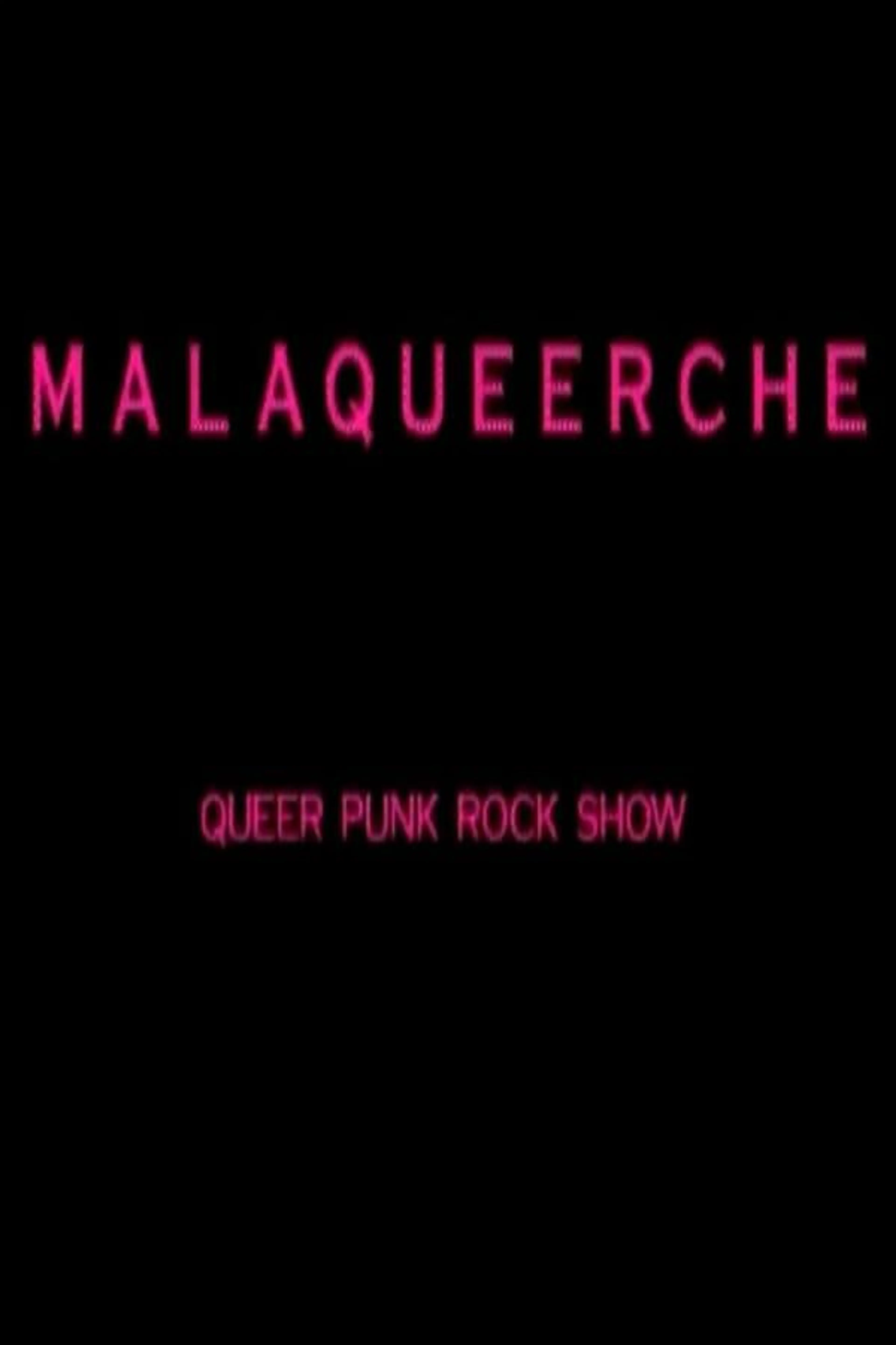 Malaqueerche: Queer Punk Rock Show