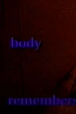 The Body Remembers