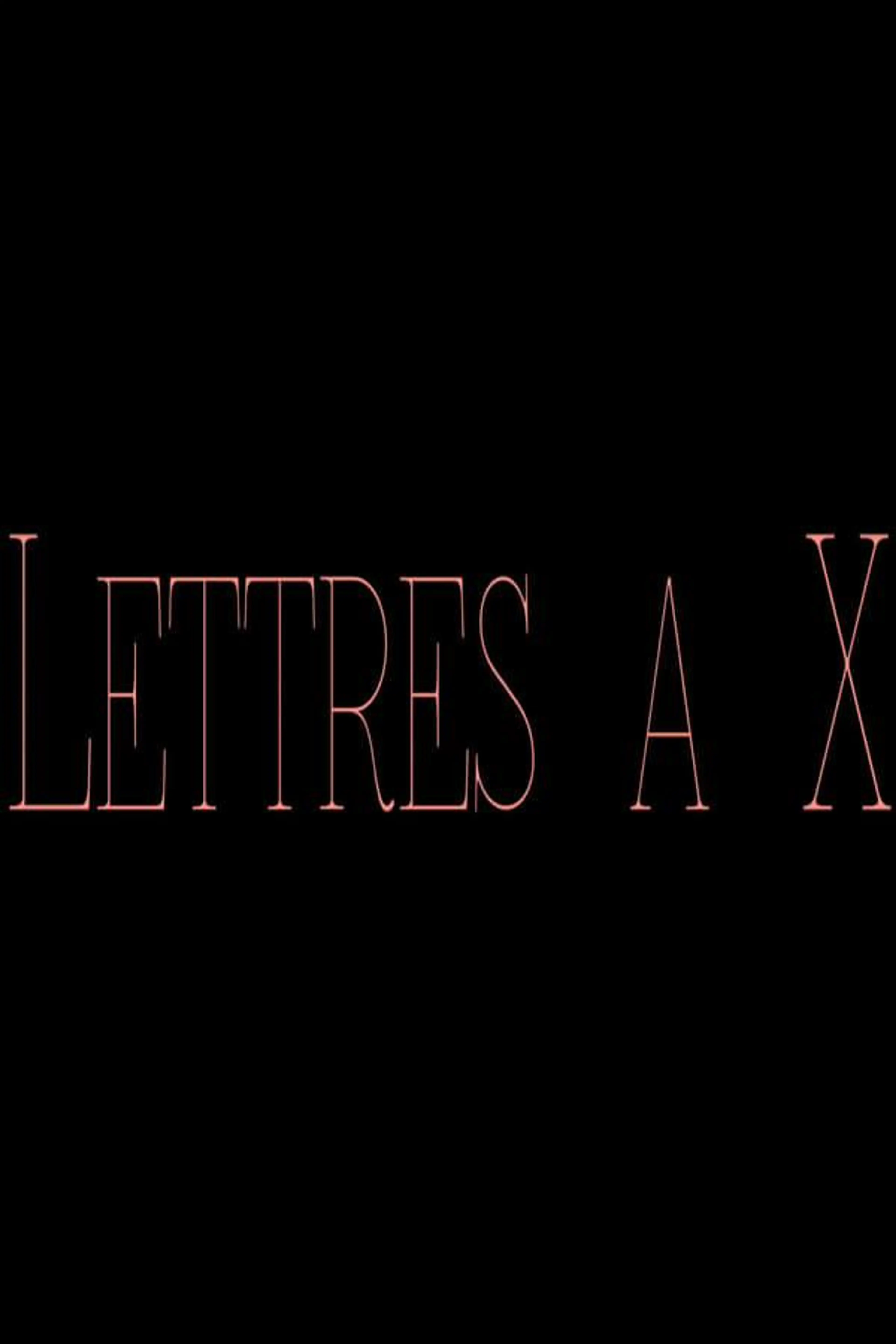 Letters to X