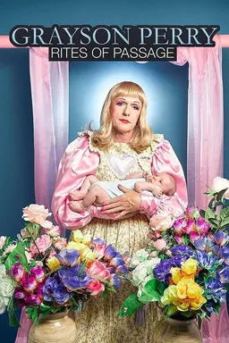 Grayson Perry: Rites of Passage Season 1