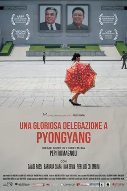 Una gloriosa delegazione a Pyongyang