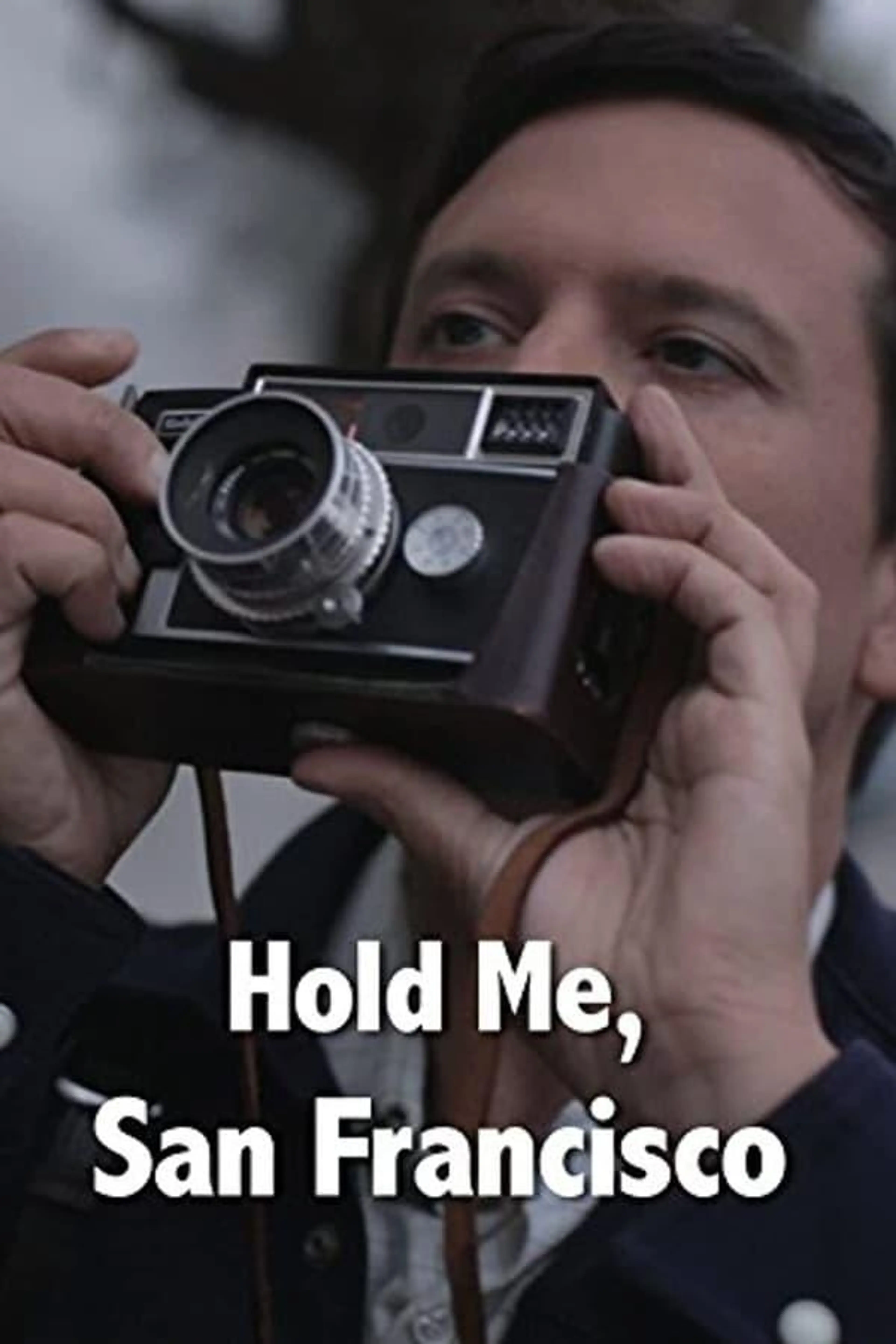 Hold Me, San Francisco