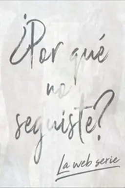 Porque no Seguiste Season 1