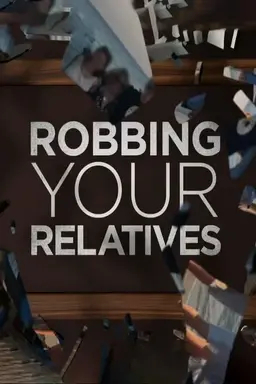Robbing Your Relatives Season 2