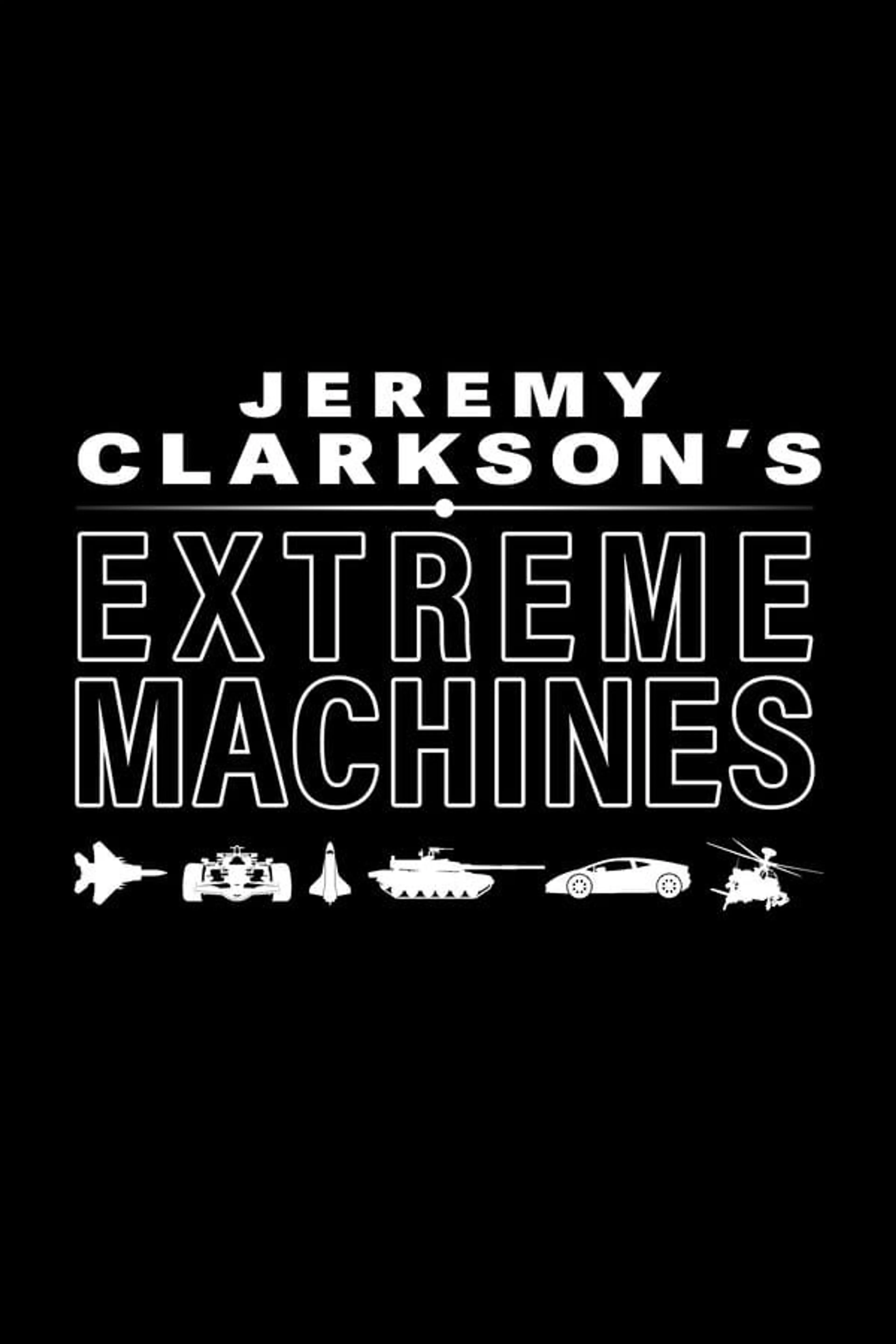 Jeremy Clarkson's Extreme Machines Season 1