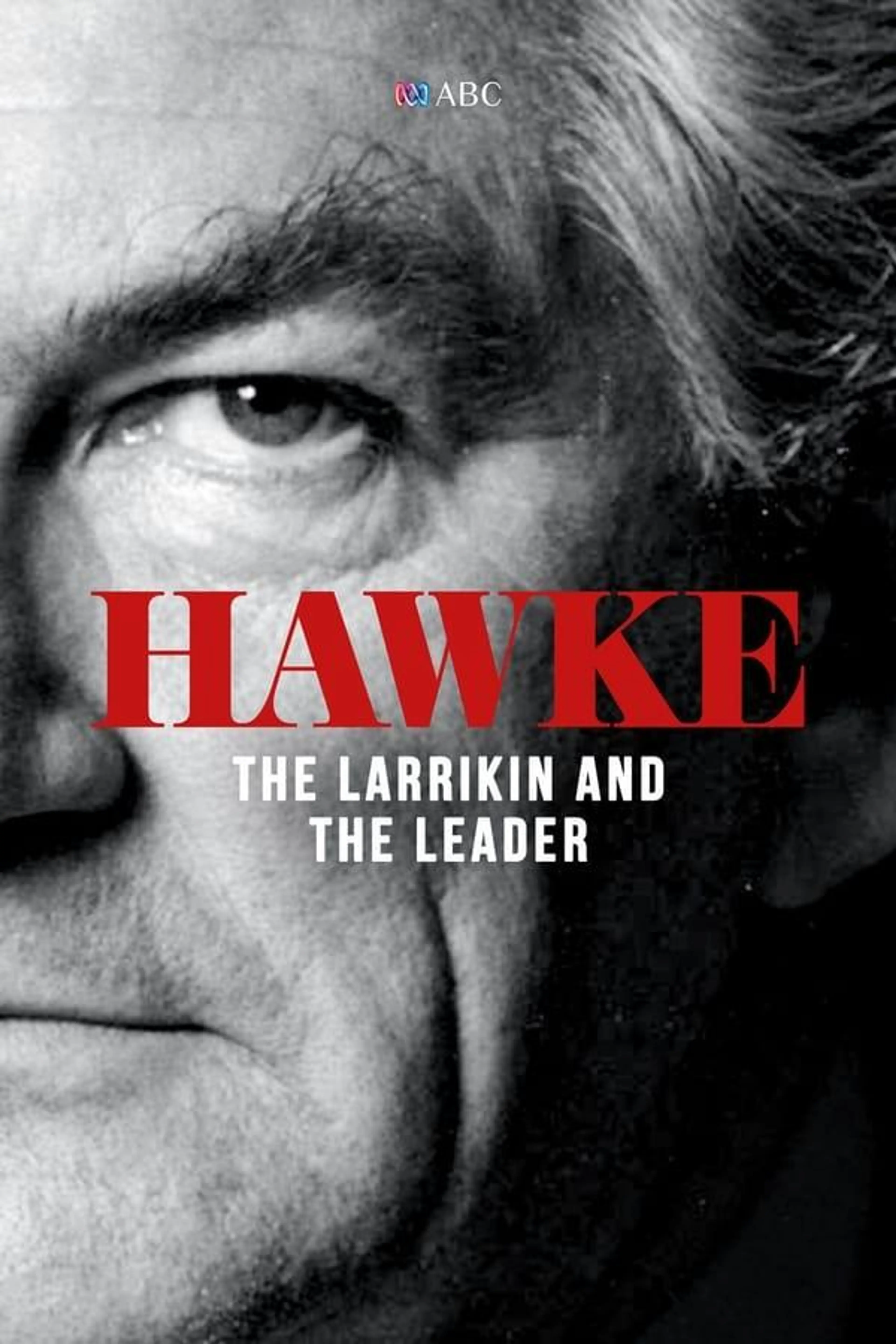 Hawke: The Larrikin and The Leader Season 1