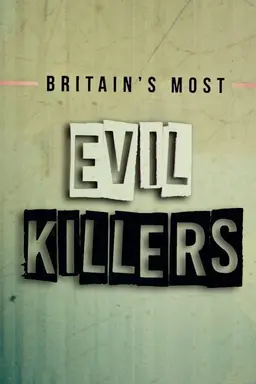 Britain’s Most Evil Killers Season 2