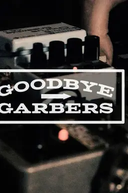 Goodbye Garbers